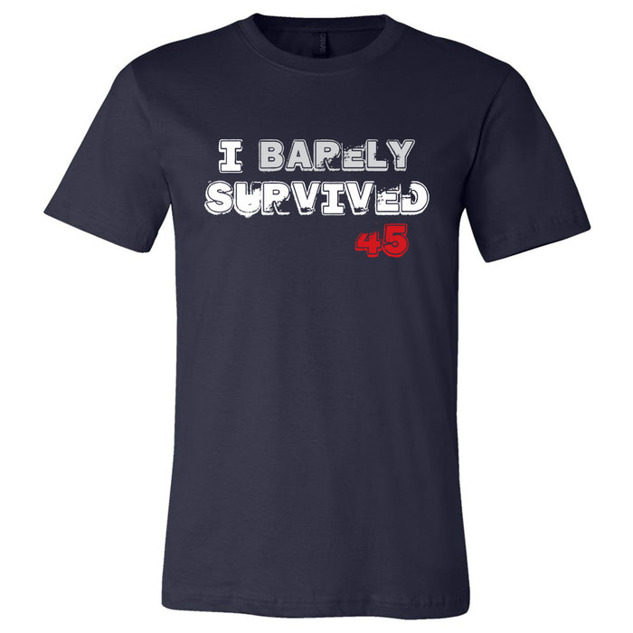 Barely Survived 45 Tshirt- Made & Decorated in USA